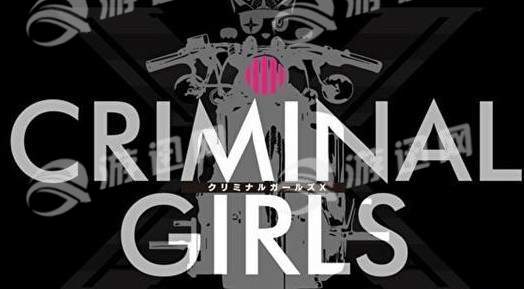 CRIMINAL GIRLS X1
